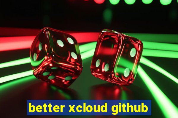 better xcloud github